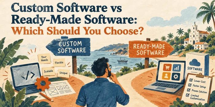 custom software versus ready-made software for businesses in Goa